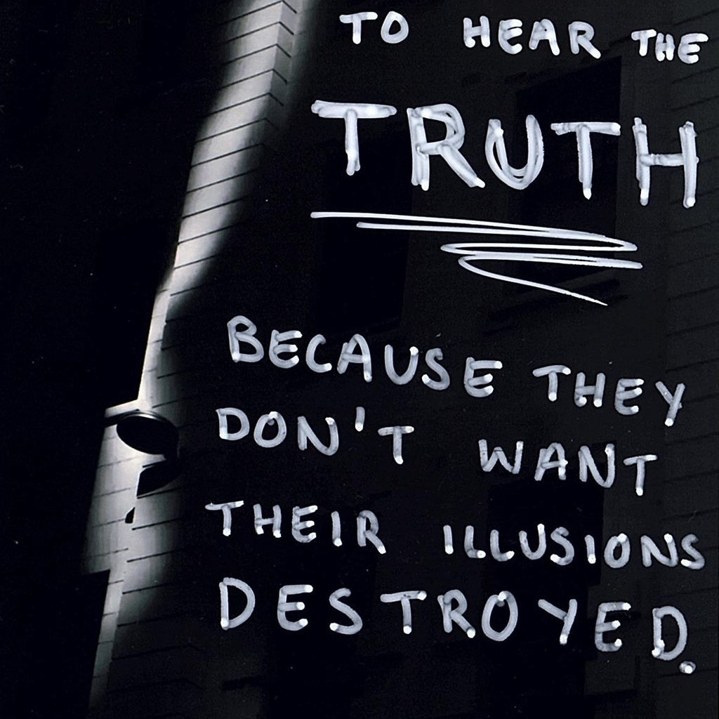 They don't want their illusions destroyed.